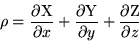 \begin{displaymath}\rho=\frac{\partial \rm X}{\partial x}+\frac{\partial \rm Y}{\partial y}+\frac{\partial \rm Z}{\partial z} \end{displaymath}