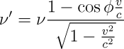 v' = v * (1 - cos(phi) * (v / c)) / (sqrt(1 - (v²/c²))
