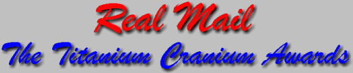 Real Mail: The Titanium Cranium Awards