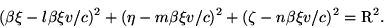 \begin{displaymath}(\beta\xi-l\beta\xi v/c)^2+(\eta-m\beta\xi v/c)^2+(\zeta-n\beta\xi v/c)^2={\rm R}^2. \end{displaymath}