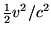 $\frac{1}{2}v^2/c^2$