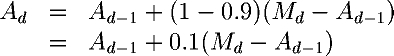 A[d] = A[d - 1] + 0.1 (M[d] - A[d - 1])