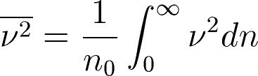 \overline{\nu^2}=\frac{1}{n_0}\int_0^\infty{\nu^2dn}